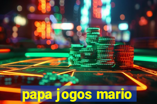 papa jogos mario